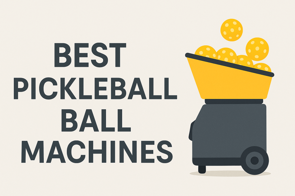 Best Pickleball Ball Machines In 2025 for Enhanced Training and Performance - FORWRD