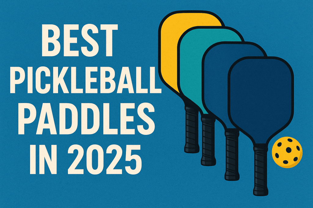Best Pickleball Paddles of 2025: Top Picks by Category and Player Style - FORWRD